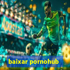 baixar pornohub